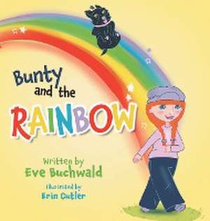 Bunty and the Rainbow de Eve Buchwald