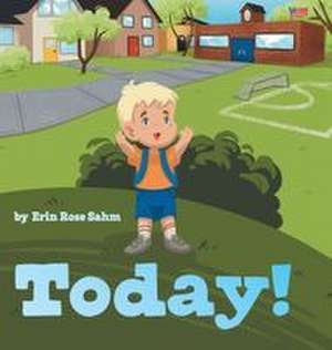 Sahm, E: Today!