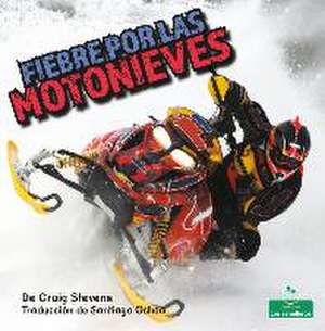 Fiebre Por Las Motonieves (Snowmobile Mania) de Craig Stevens