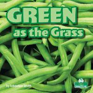 Green as the Grass de Sebastian Smith