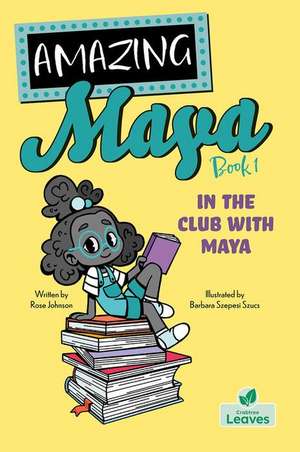 In the Club with Maya de Rose Johnson