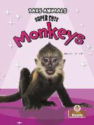 Super Cute Monkeys de Amy Culliford