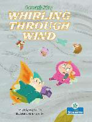 Whirling Through Wind de Amy Culliford