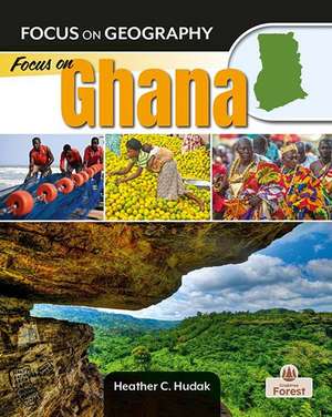 Focus on Ghana de Heather C Hudak