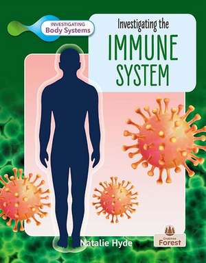 Investigating the Immune System de Natalie Hyde