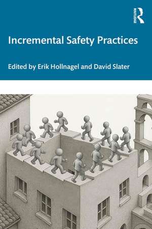 Incremental Safety Practices de Erik Hollnagel
