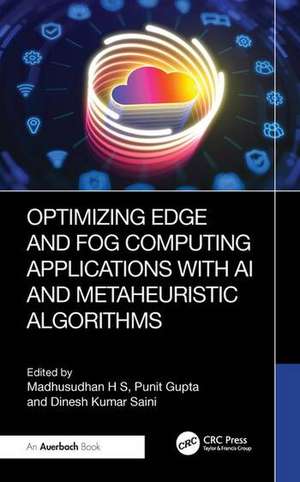 Optimizing Edge and Fog Computing Applications with AI and Metaheuristic Algorithms de Madhusudhan H S