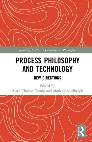Process Philosophy and Technology: New Directions de Mark Thomas Young
