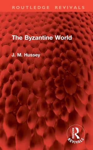 The Byzantine World de J. M. Hussey