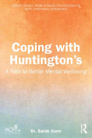 Coping with Huntington's: A Path to Better Mental Wellbeing de Sarah Gunn