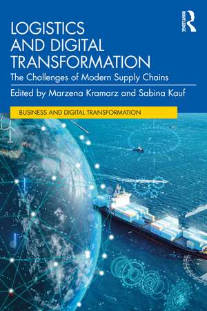 Logistics and Digital Transformation: The Challenges of Modern Supply Chains de Marzena Kramarz