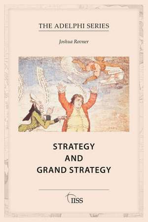 Strategy and Grand Strategy de Joshua Rovner