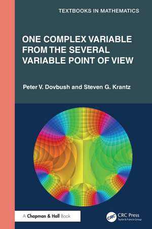 One Complex Variable from the Several Variable Point of View de Peter V. Dovbush