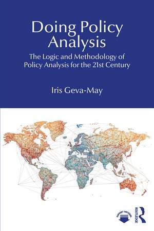 Doing Policy Analysis: The Logic and Methodology of Policy Analysis for the 21st Century de Iris Geva-May