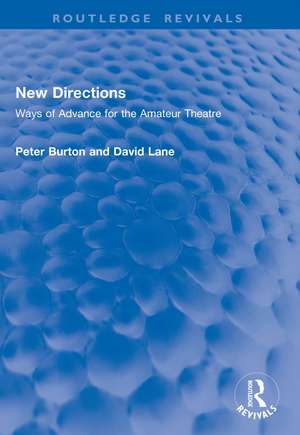 New Directions: Ways of Advance for the Amateur Theatre de Peter Burton