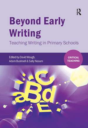 Beyond Early Writing: Teaching Writing in Primary Schools de David Waugh