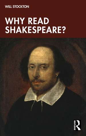 Why Read Shakespeare? de Will Stockton