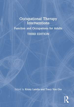 Occupational Therapy Interventions: Function and Occupations for Adults de Catherine Meriano
