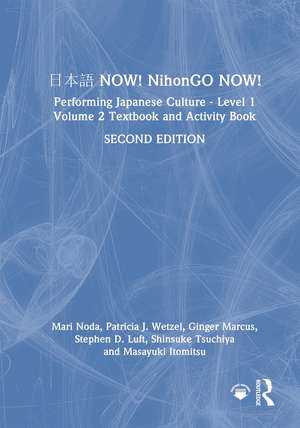 日本語 NOW! NihonGO NOW!: Performing Japanese Culture - Level 1 Volume 2 Textbook and Activity Book de Mari Noda