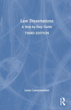 Law Dissertations: A Step-by-Step Guide de Laura Lammasniemi