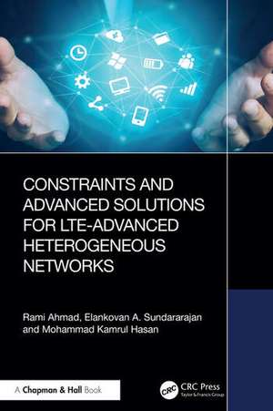 Constraints and Advanced Solutions for Lte-Advanced Heterogeneous Networks de Rami Ahmad