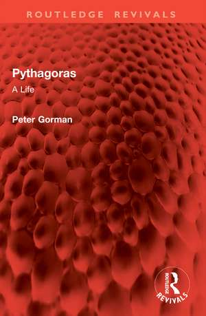 Pythagoras: A Life de Peter Gorman