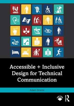 Accessible + Inclusive Design for Technical Communication de Adam Strantz