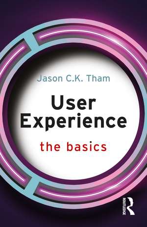 User Experience: The Basics de Jason C.K. Tham