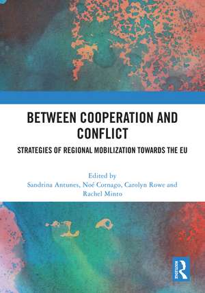 Between Cooperation and Conflict: Strategies of Regional Mobilization towards the EU de Sandrina Antunes
