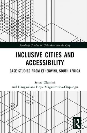 Inclusive Cities and Accessibility: Case Studies from eThekwini, South Africa de Senzo Dlamini