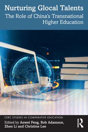 Nurturing Glocal Talents: The Role of China’s Transnational Higher Education de Anwei Feng