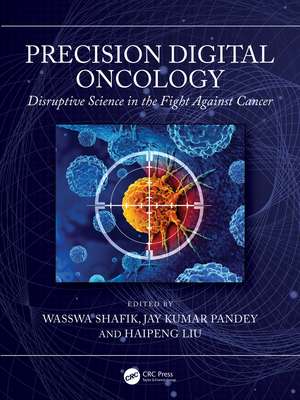 Precision Digital Oncology: Disruptive Science in the Fight Against Cancer de Wasswa Shafik