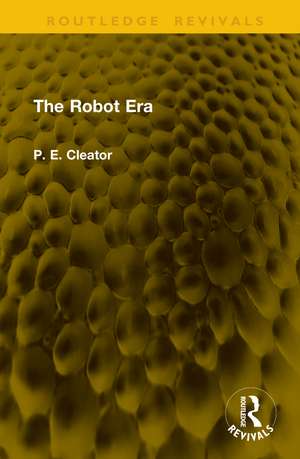 The Robot Era de P. E. Cleator