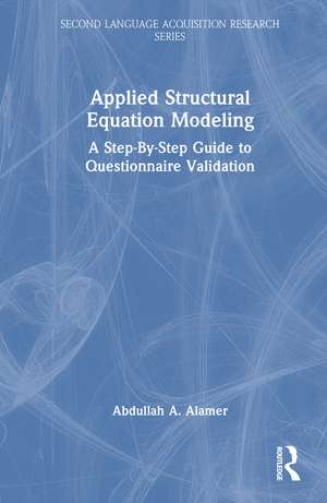 Applied Structural Equation Modeling: A Step-By-Step Guide to Questionnaire Validation de Abdullah A. Alamer
