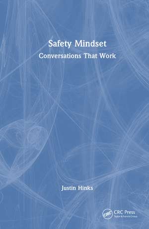 Safety Mindset: Conversations That Work de Justin Hinks
