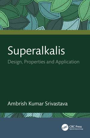 Superalkalis: Design, Properties and Applications de Ambrish Kumar Srivastava