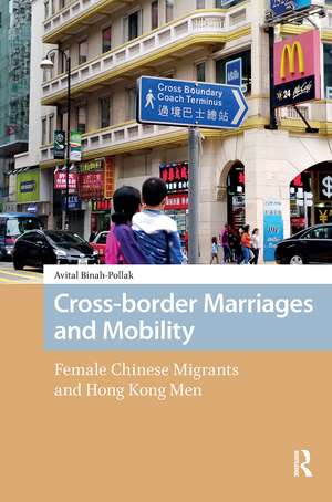 Cross-border Marriages and Mobility: Female Chinese Migrants and Hong Kong Men de Avital Binah-Pollak
