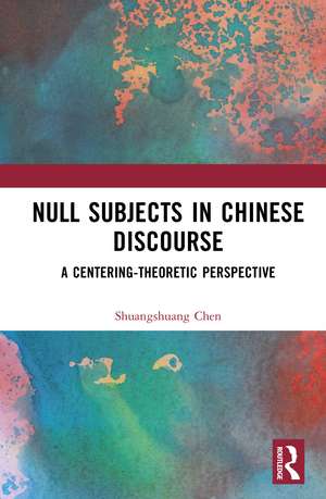 Null Subjects in Chinese Discourse: A Centering-Theoretic Perspective de Shuangshuang Chen