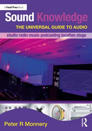 Sound Knowledge: The Universal Guide to Audio de Peter R. Monnery