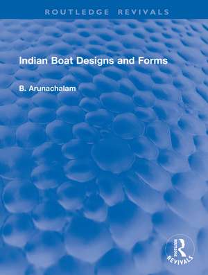 Indian Boat Designs and Forms de B. Arunachalam