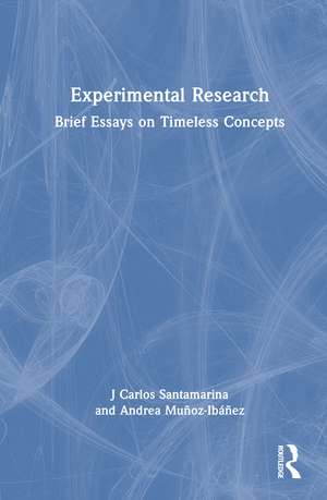 Experimental Research: Brief Essays on Timeless Concepts de J. Carlos Santamarina