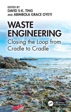 Waste Engineering: Closing the Loop from Cradle to Cradle de David S-K. Ting