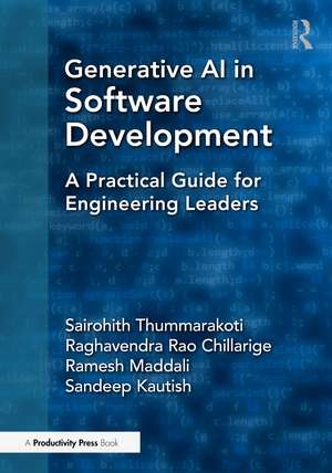 Generative AI in Software Development: A Practical Guide for Engineering Leaders de Sairohith Thummarakoti