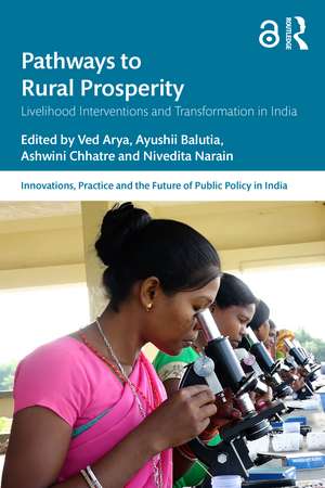 Pathways to Rural Prosperity: Livelihood Interventions and Transformation in India de Ved Arya