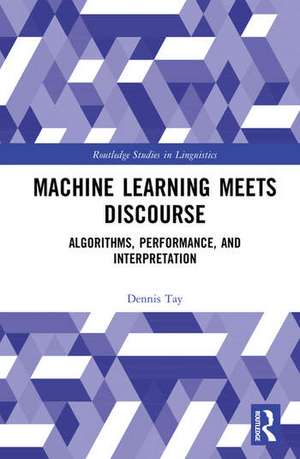 Machine Learning Meets Discourse: Algorithms, Performance, and Interpretation de Dennis Tay