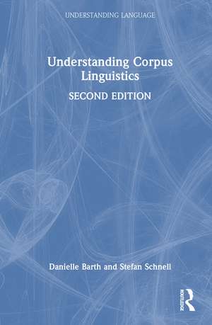 Understanding Corpus Linguistics de Danielle Barth