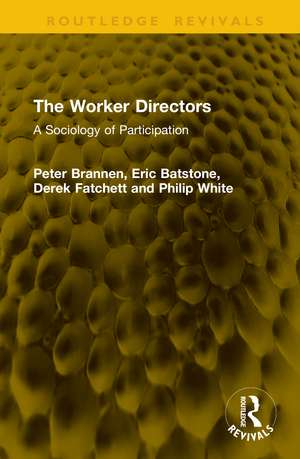 The Worker Directors: A Sociology of Participation de Peter Brannen