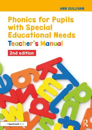 Phonics for Pupils with Special Educational Needs: Teacher's Manual de Ann Sullivan