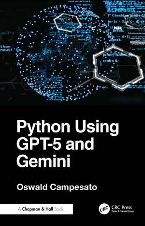 Python Using GPT-5 and Gemini de Oswald Campesato