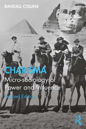 Charisma: Micro-sociology of Power and Influence de Randall Collins